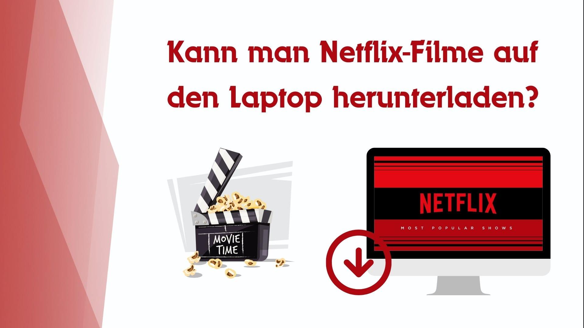 Kann man Netflix-Filme auf den Laptop herunterladen? [Top 3 Optionen]