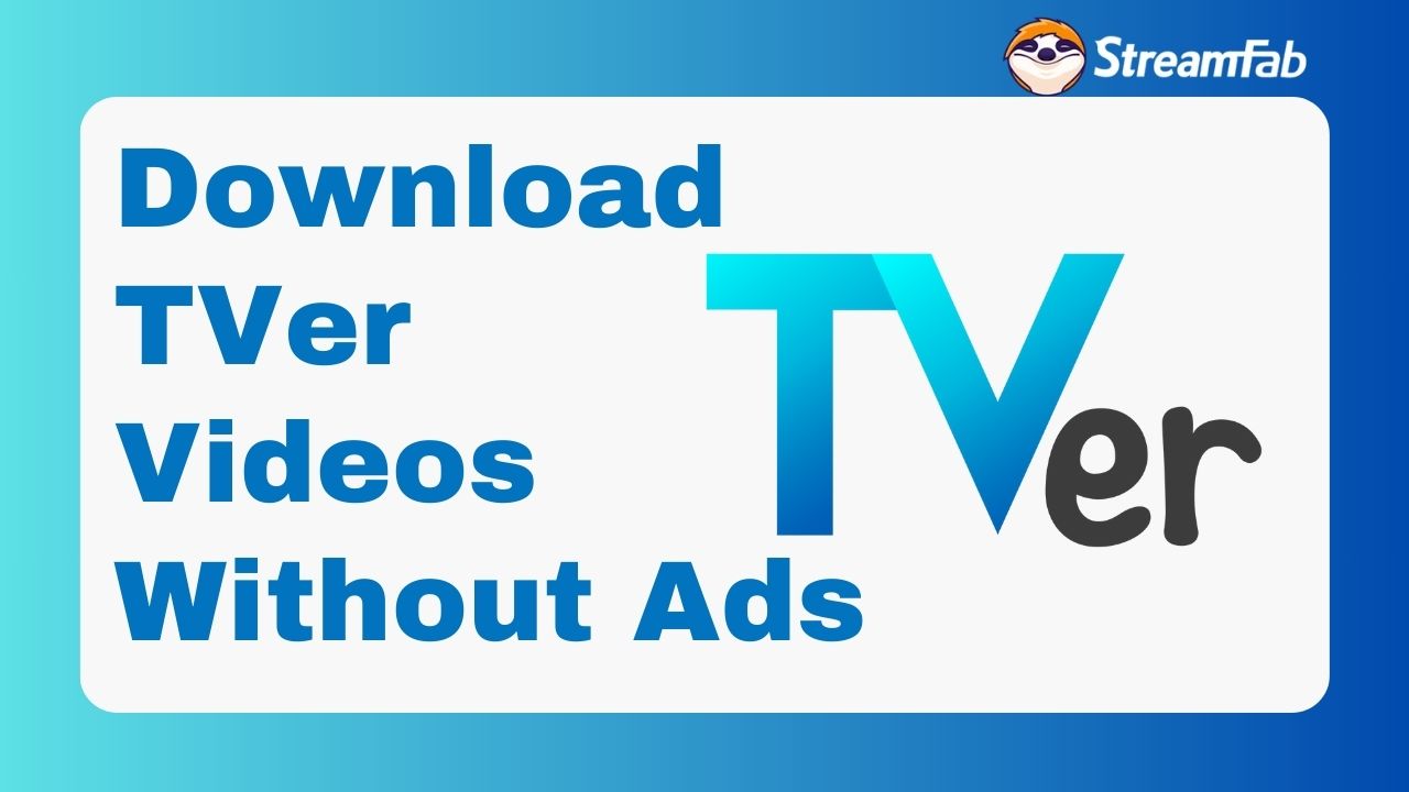 How to Download TVer Videos on PC Devices | 2024 Verified