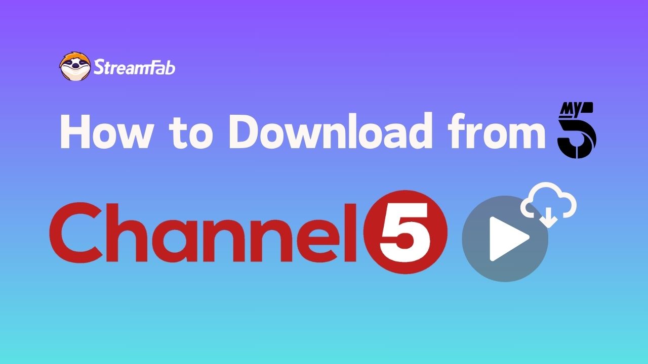 How to Download Channel 5 (My5) Programmes to  Watch Offline?