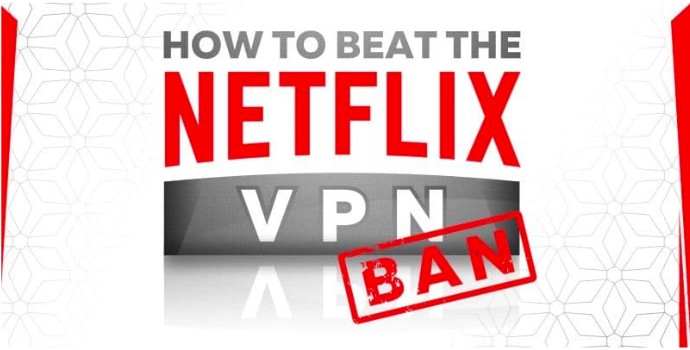 如何擺脫Netflix的VPN限制