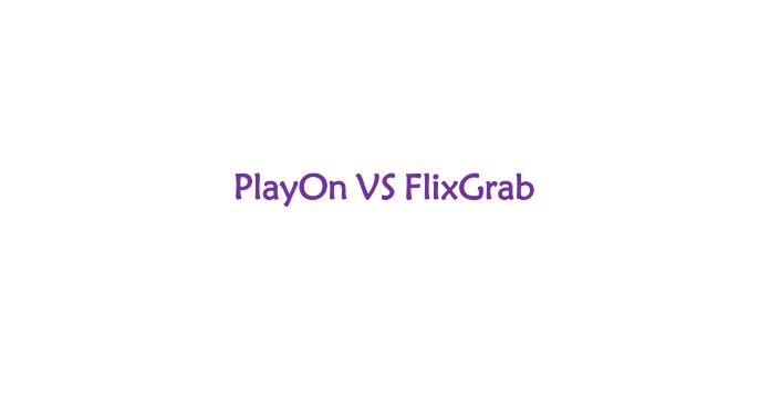 Playon Vs Flixgrab: Attractions, Limitations & Alternatives