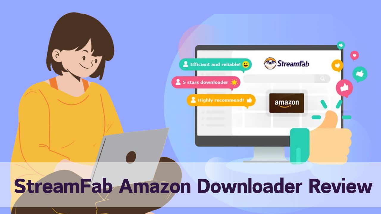 Avis sur StreamFab Amazon Downloader et comment résoudre les problèmes lorsqu'il ne fonctionne pas.