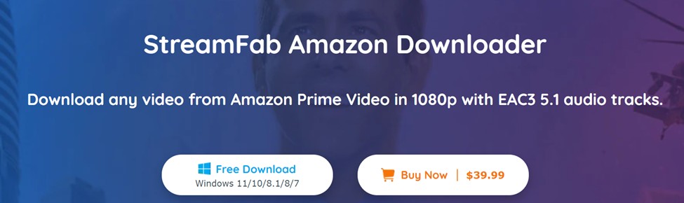 Comment télécharger les films d'Amazon Prime avec Amazon downloader:StreamFab Amazon Downloader