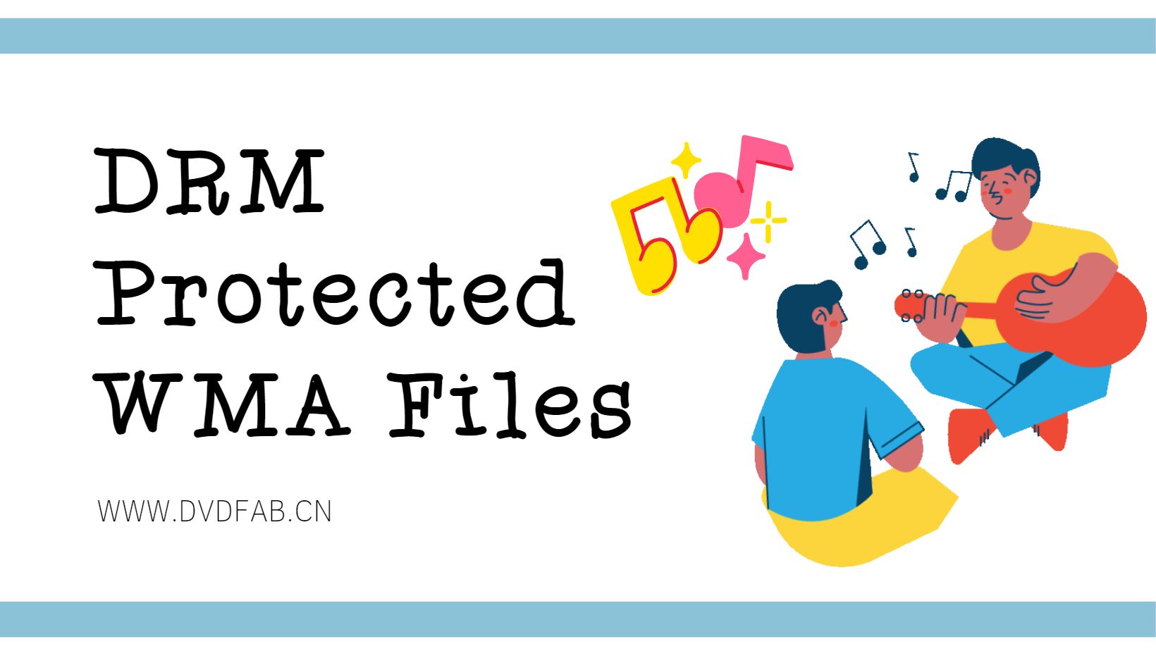 What are DRM Protected WMA files and How to Open Them