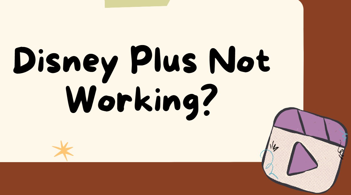 Disney Plus Not Working? These Solutions Might Be Helpful