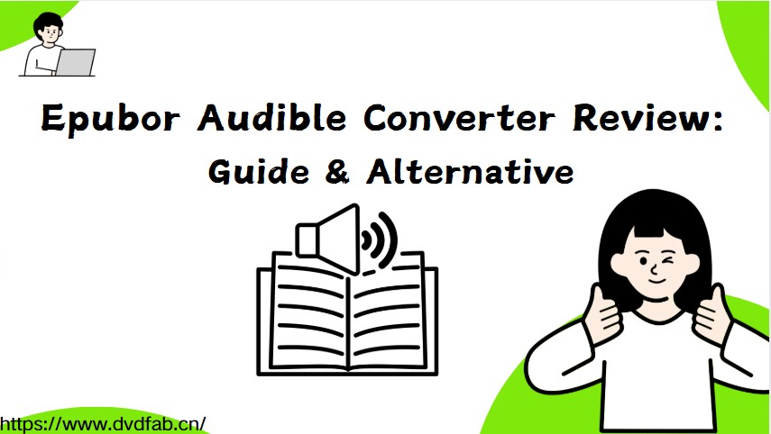 Epubor Audible Converter Review: Guide & Alternative