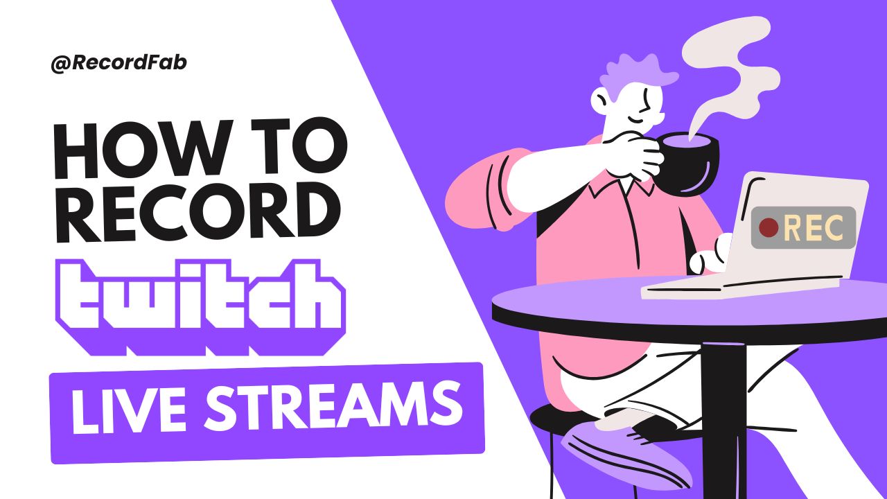 How to Record Twitch Live Streams on PC | Verified Methods 2025