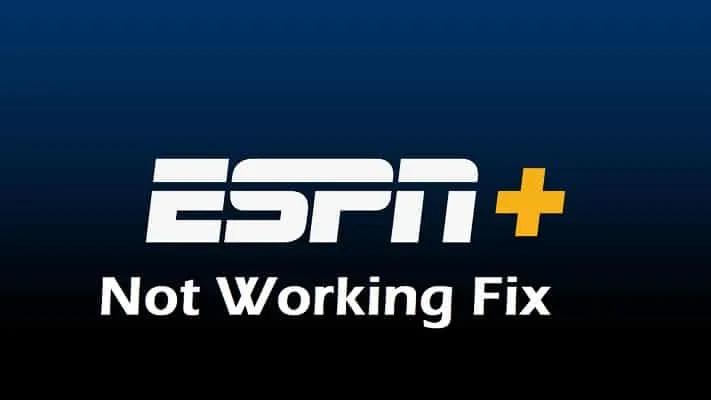 Fix "ESPN Plus not Working" Issue: 6 Smartest Solutions with Steps