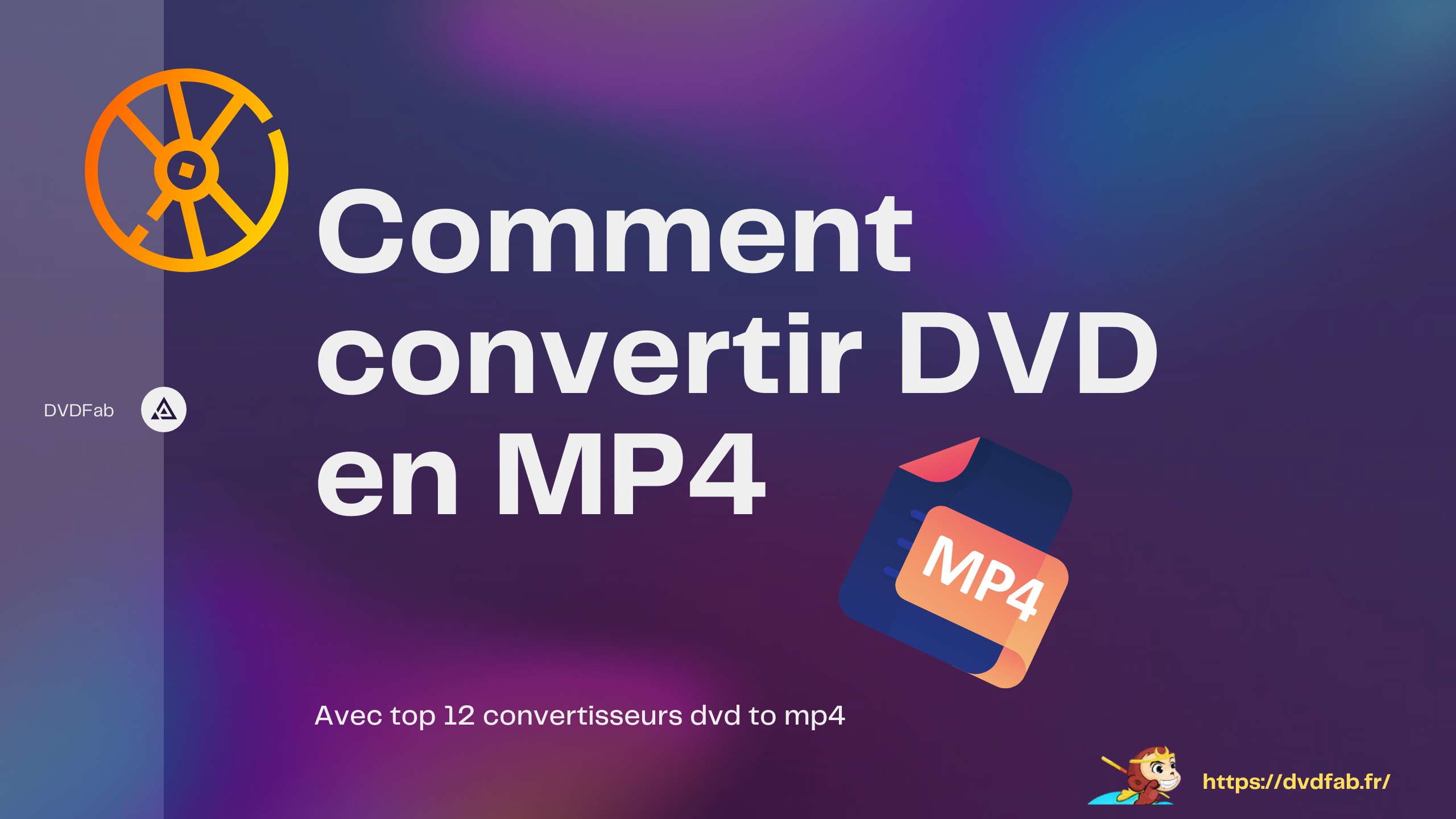 Comment convertir DVD en MP4 ? Les meilleures convertisseurs DVD MP4 gratuits avec guide détaillé