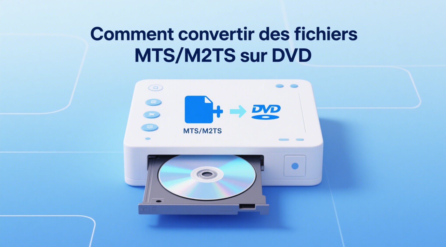 Comment convertir MTS en DVD