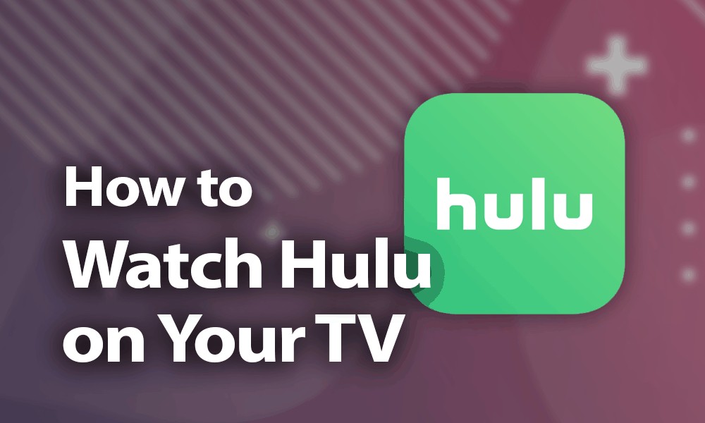 hulu login:How do You Start Using Hulu on Your Smart TV