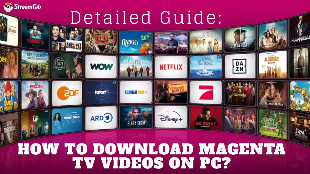 Detailed Guide: How to Download Magenta TV Videos on PC?